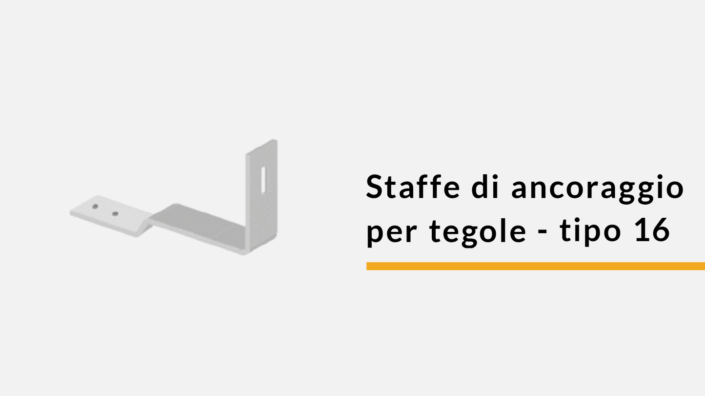 Staffe di ancoraggio per tegole - tipo 16 (confez. 2 pz)