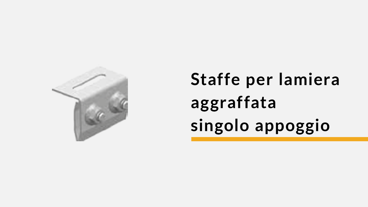 Staffe per lamiera aggraffata - singolo appoggio (confez. 10 pz)
